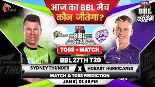 Sydney Thunder vs Hobart| BBL 27th Match Prediction| Aaj Ka Match Kaun Jitega | SYT vs HBH Toss #BBL