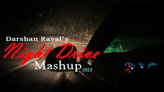 Darshan Raval Night Drive Mashup 2023 | Non Stop Mashup | It's Non Stop | Darshan Raval Mashup 2023
