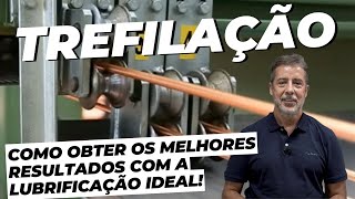 Trefilação de ligas de Cobre e Alumínio: Como obter melhores resultados com Lubrificantes Especiais!