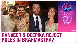 Ranveer Singh and Deepika Padukone REJECT roles in Ranbir Kapoor and Alia Bhatt's Brahmastra?