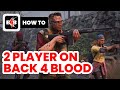 How to Play 2 Player on Back 4 Blood (2024) - Tutorial