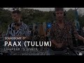 PAAX (Tulum) at Istanbul for SOUNDSCAPE Festival ✴️