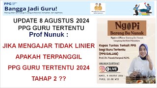 Prof Nunuk : Jika Mengajar Tidak Linier, Apakah Terpanggil  Piloting Tahap 2 PPG Guru Tertentu 2024?