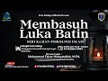 🔴 LIVE KAJIAN PETA HIDUP |  MEMBASUH LUKA BATIN - USTADZ MUHAMMAD FAIZAR