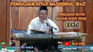 Pengajian Kitab Nashoihul 'Ibad Bersama KH. Mu'adz Jauhari Eps.1