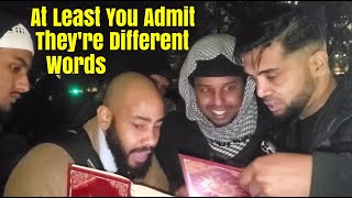 Speakers Corner - Muslims Go Into Meltdown When Jude Shows Them 2 Arabic Qurans With Different Words