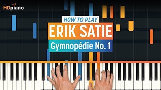 How to Play "Gymnopedie No. 1" by Erik Satie | HDpiano (Part 1) Piano Tutorial