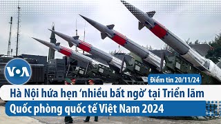 Hà Nội hứa hẹn ‘nhiều bất ngờ’ tại Triển lãm Quốc phòng quốc tế Việt Nam 2024 | Điểm tin VN | VOA