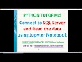 jupyter notebook tutorial | Connect to SQL jupyter notebook | python read sql server data