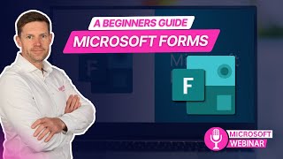 A Beginners Guide TO Microsoft Forms | Webinar