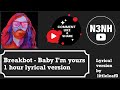 Breakbot - Baby I'm Yours. 1 Hour lyric version ( Lyrics by littleleaf0 )