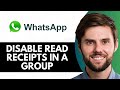 HOW TO DISABLE READ RECEIPTS IN A WHATSAPP GROUP 2025 IPHONE & ANDROID (FULL GUIDE)