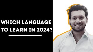 2024 সালে কোন প্রোগ্রামিং ল্যাঙ্গুয়েজ শিখবো? Which language to learn first?