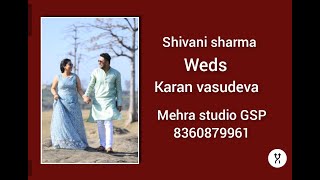 Karan vasudeva weds Shivani sharma Live by Mehra studio Gsp 8360879961