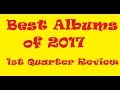 Best Albums of 2017   First Quarter Review!  INDIE ROCK POP PUNK