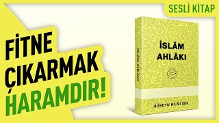 Fitne Çıkarmak Haramdır! | İslâm Ahlâkı | Hakikât Kitâbevi