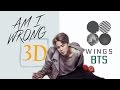 BTS - AM I WRONG (3D + Bass Boosted) Headphone Needed