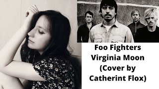 Foo Fighters Virginia Moon(Catherine Flox Cover)