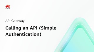API Gateway(APIG): Calling an API (Simple Authentication) | Step-by-Step Guides