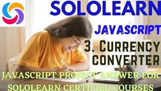 currency converter 3rd JavaScript project answer |JavaScript program answer| sololearn free courses