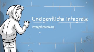 Integralrechnung - Uneigentliche Integrale