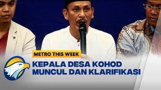 Yang Dicari-cari Akhirnya Muncul! Kepala Desa Kohod Klarifikasi - [Metro This Week]