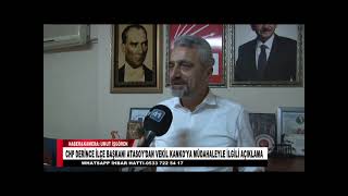 CHP DERİNCE İLÇE BAŞKANI ATASOY'DAN VEKİL KANKO'YA MÜDAHALEYLE İLGİLİ AÇIKLAMA