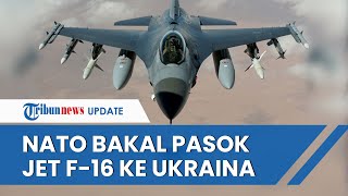 NATO Disebut Pasok Jet F-16 ke Ukraina Mulai Awal 2024, Putin: Mereka 'akan Terbakar'