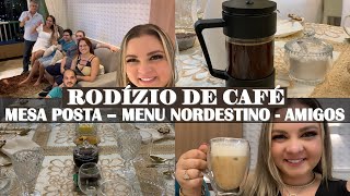 RODÍZIO DE CAFÉ + MESA POSTA COM MENU NORDESTINO | Inspiração de recepção em casa