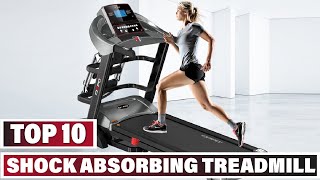 Best Shock Absorbing Treadmill In 2024 - Top 10 Shock Absorbing Treadmills Review