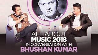 All About Music 2018: In Conversation With Bhushan Kumar | T-Series