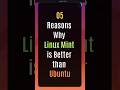 5 Reasons Why Linux Mint is Better Than Ubuntu | Linux Mint vs Ubuntu  #ubuntu #linuxmint #linux