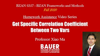 [BZAN6357 Framework] HW Assist - Get correlation btwn two vars | Bauer@UH BZAN Python