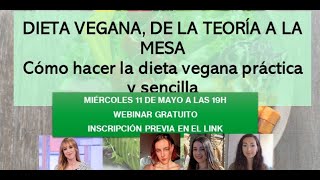 Dieta vegana (II) Webinar: de la teoría a la mesa.