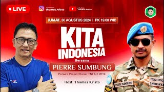 KITA INDONESIA bersama Pierre Sumbung-Perwira Prajurit Karier TNI AU 2019