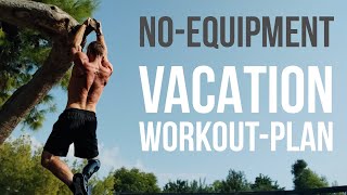 How to Work Out During Vacations (No-equipment Calisthenics Tutorial)