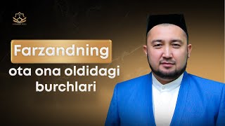 Farzandning ota ona oldidagi burchlari