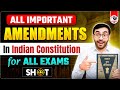 ALL IMPORTANT AMENDMENTS IN INDIAN CONSTITUTION