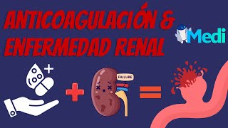 Anticoagulación en Enfermedad Renal