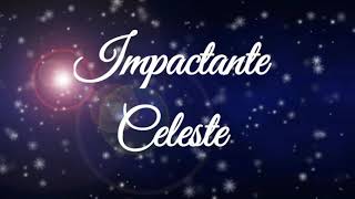 IMPACTANTE celeste|| vídeo con letra