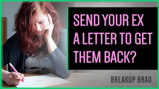 Send Your Ex A Letter To Get Them Back?