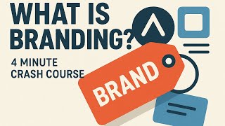 What Is Branding? 4 Minute Crash Course.