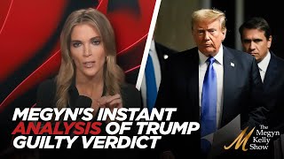 Trump Found Guilty in New York: Megyn Kelly Gives Her Instant Reaction and Analy