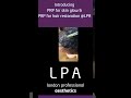 introducing prp for skin glow u0026 prp for hair restoration @lpa