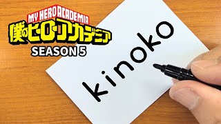 How to turn name KINOKO（My Hero Academia season 5｜Kinoko Komori Class 1-B）into a drawing｜How to draw