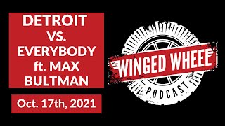 The Winged Wheel Podcast - DETROIT VS EVERYBODY ft. MAX BULTMAN - Oct. 17th, 2021