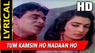 Tum Kamsin Ho Nadaan Ho With Lyrics | Mohammed Rafi | Ayee Milan Ki Bela 1964 Song | Rajendra Kumar
