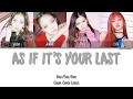 BLACKPINK - AS IF IT’S YOUR LAST (마지막처럼) [Color Coded Han|Rom|Eng|Esp]