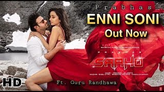 Enni Soni Song | Saaho Movie | Ft. Guru Randhawa | Prabhas, Shraddha Kapoor | Saaho Songs