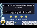 Python for Social Networks (04: Creating Edges in Networkx)